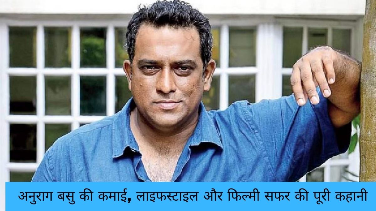 Anurag Basu Net Worth 2025
